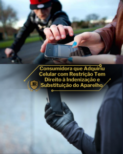 Consumidora que Adquiriu Celular com Restrição Tem Direito à Indenização e Substituição do Aparelho